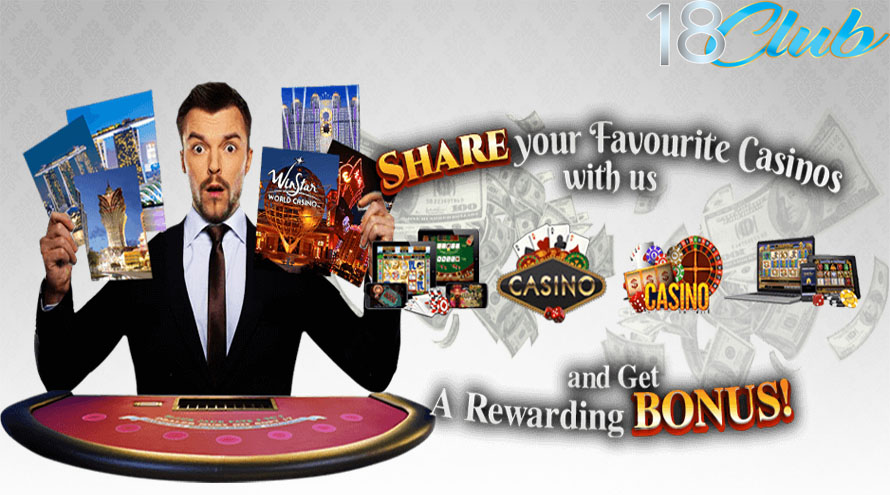 Share Your Favorite Casinos with us and get A Rewarding Bonus!