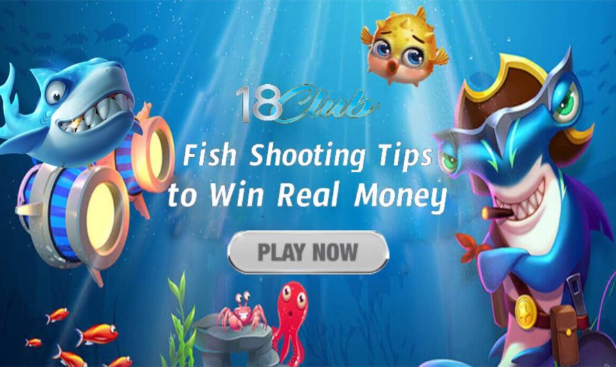 Fishing Shooting Tips to Win Real Money