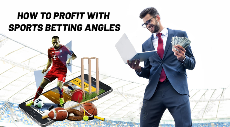 HOW TO PROFIT WITH SPORT S BETTING ANGLES
