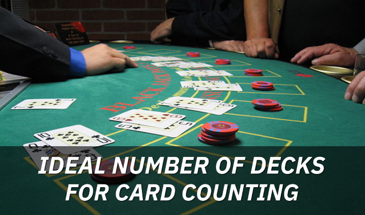 How Many Decks Works Good For Card Counting In Blackjack