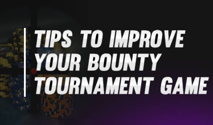 Tips to Improve Your Bounty Tournament Game